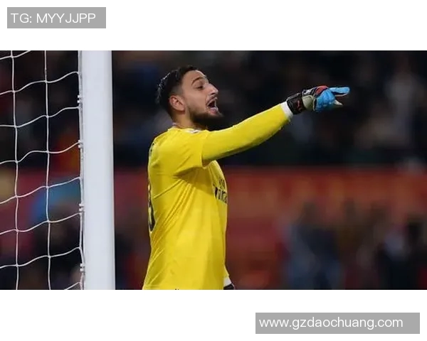 多纳鲁马:从青涩门将到世界顶级守护神的辉煌之路 多纳鲁马:从青涩门将到世界顶级守护神的辉煌之路